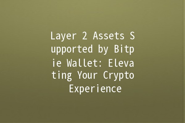 Layer 2 Assets Supported by Bitpie Wallet: Elevating Your Crypto Experience 🚀💰