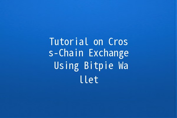 Tutorial on Cross-Chain Exchange Using Bitpie Wallet 💱🔗