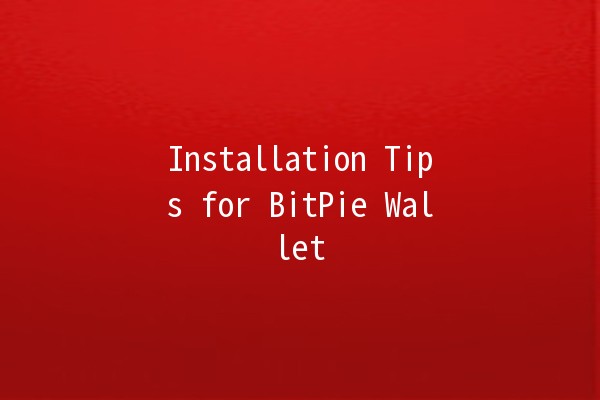 Installation Tips for BitPie Wallet 🪙💡